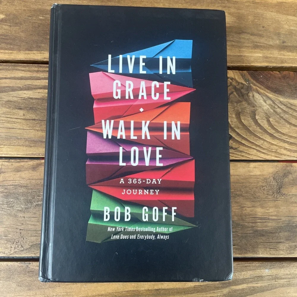 Live in Grace, Walk in Love : A 365-Day Journey by Bob Goff (2019, Hardcover)